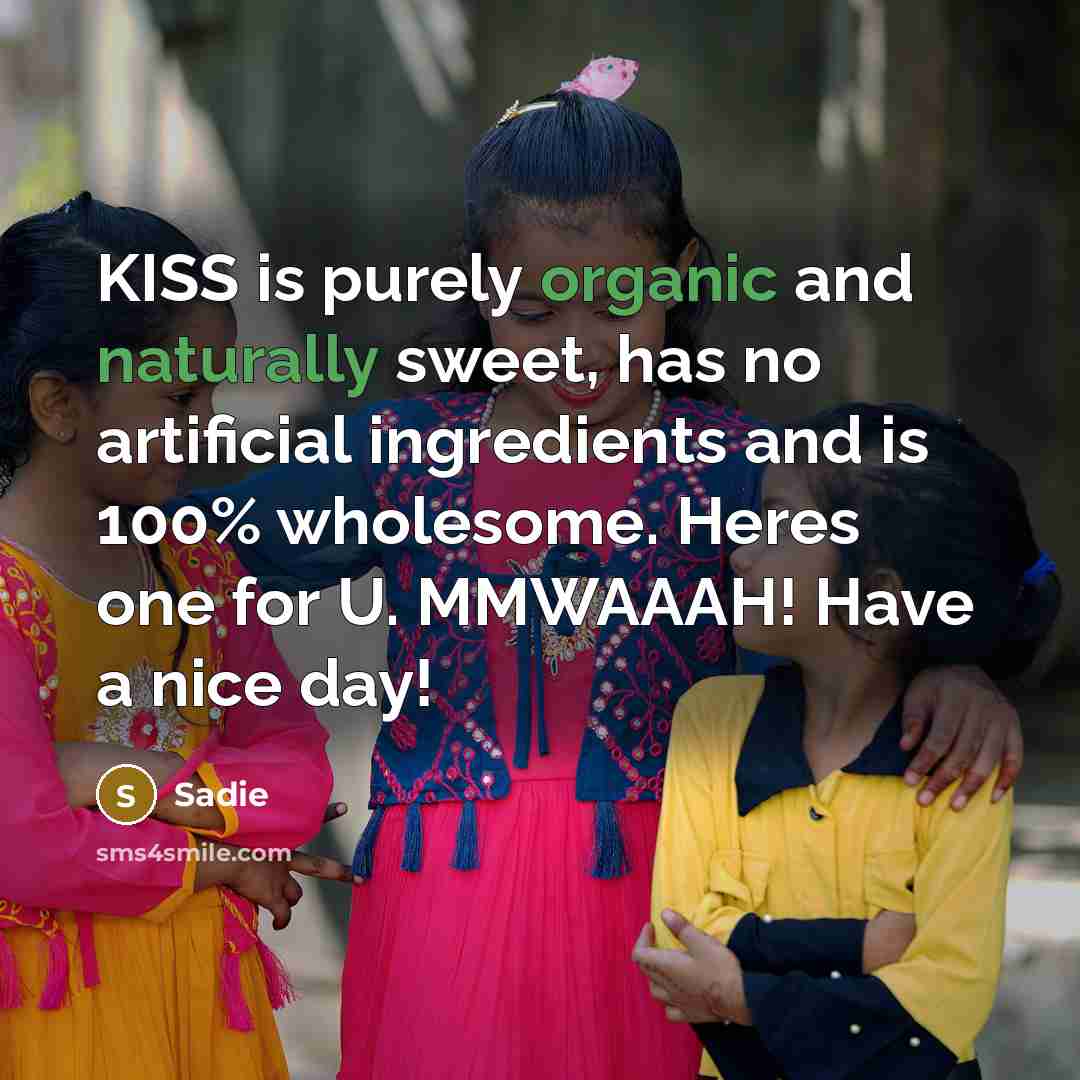 “KISS is purely organic and naturally sweet, has no artificial…” quote by Sadie