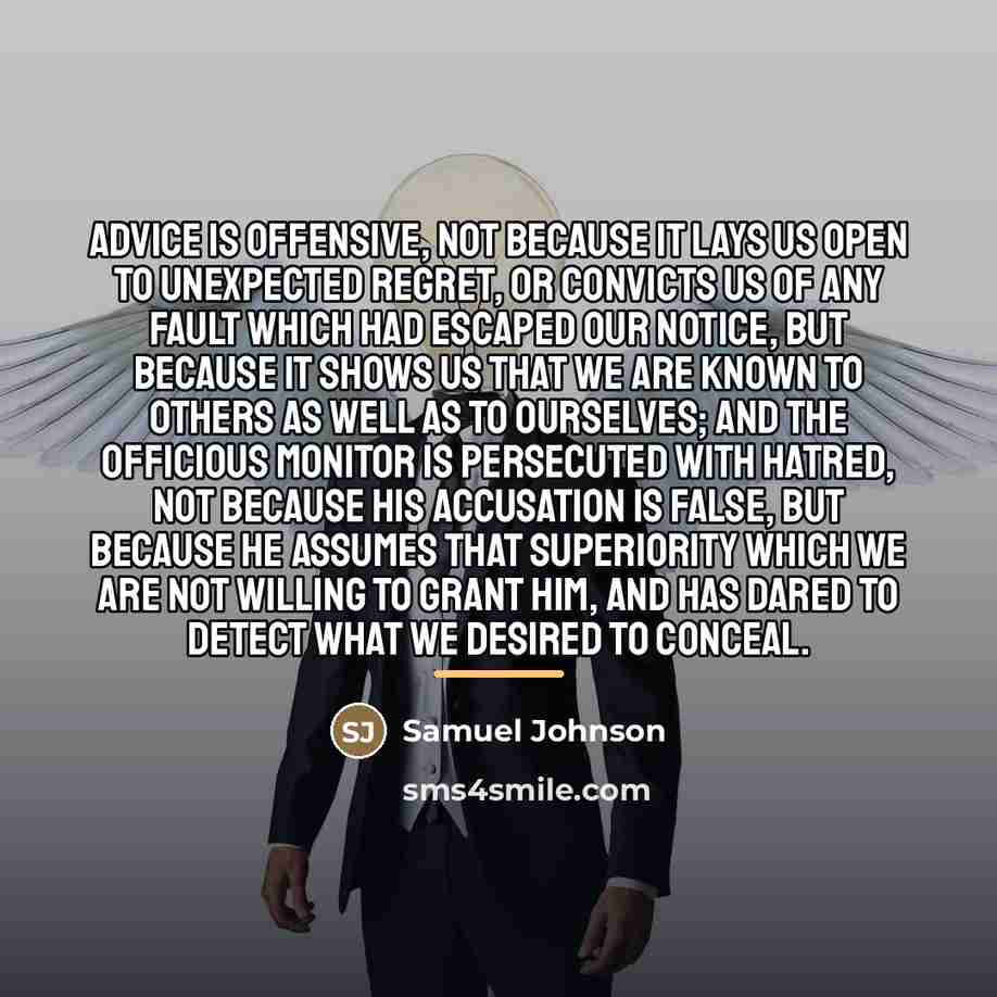 “Advice is offensive, not because it lays us open to…” quote by Samuel Johnson