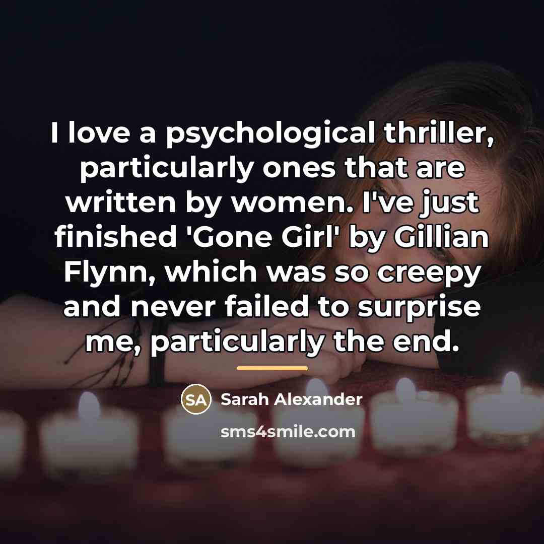 “I love a psychological thriller, particularly ones that are written…” quote by Sarah Alexander
