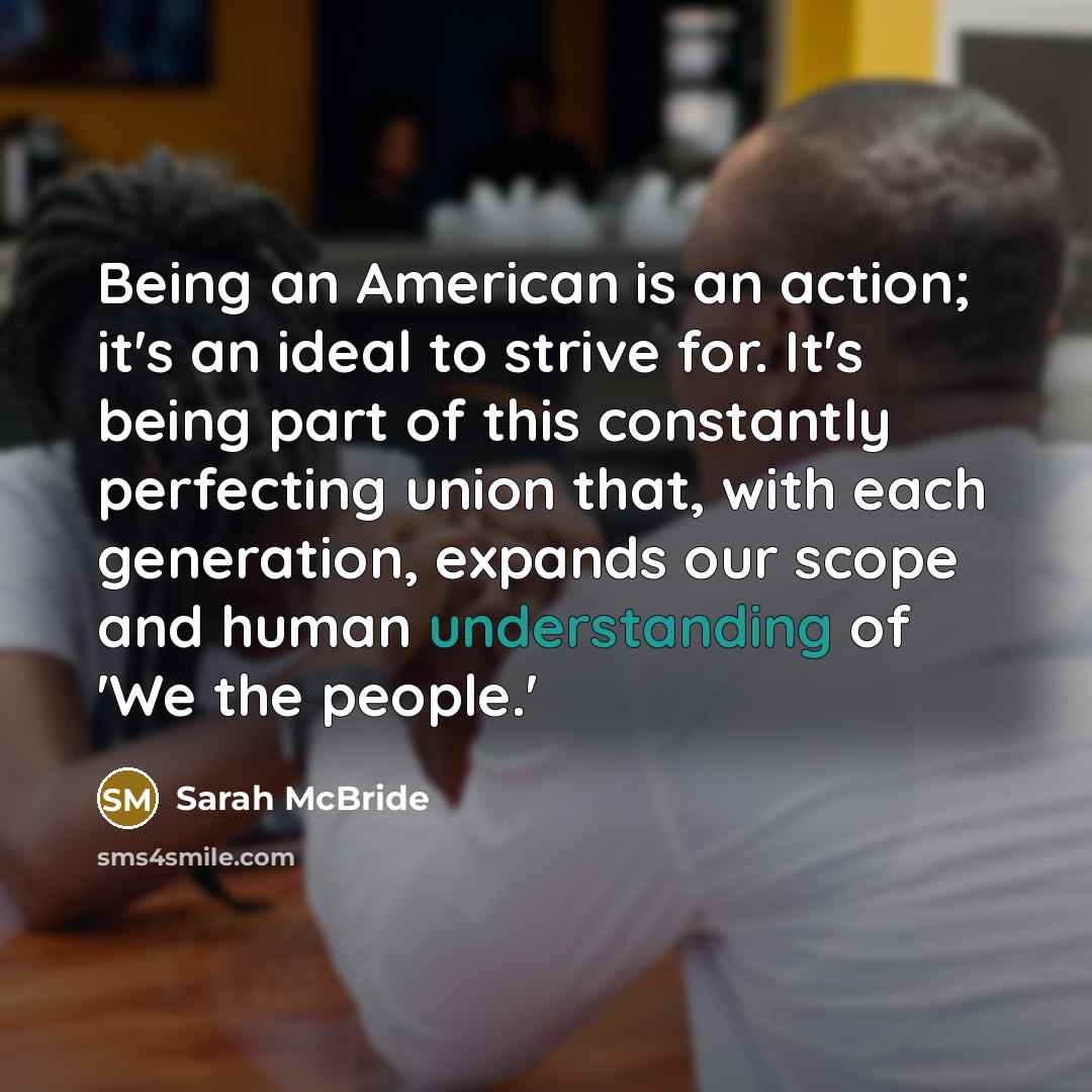 “Being an American is an action; it's an ideal to…” quote by Sarah McBride