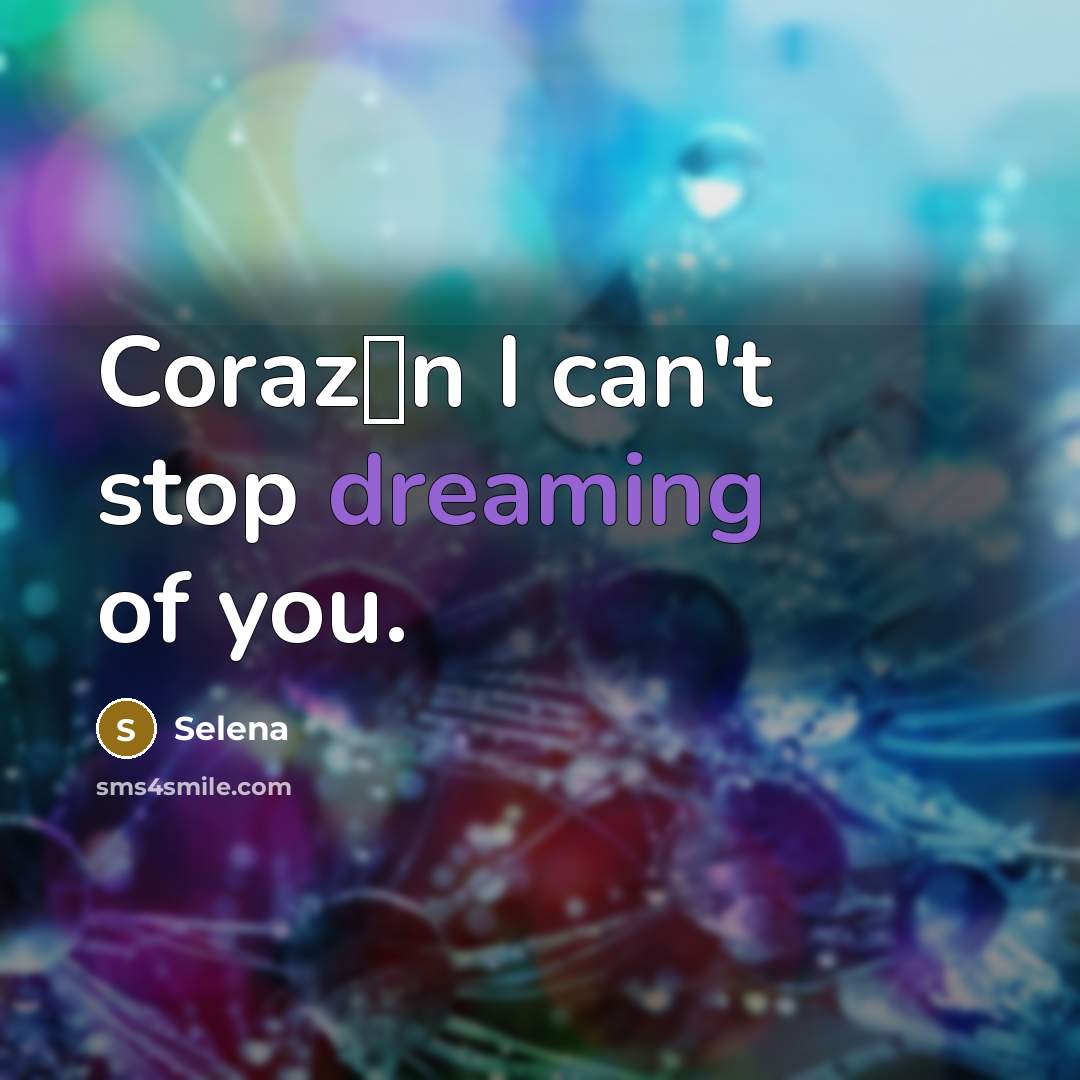 “Coraz�n I can't stop dreaming of you.…” quote by Selena