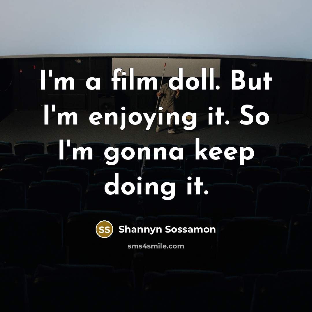“I'm a film doll. But I'm enjoying it. So I'm…” quote by Shannyn Sossamon