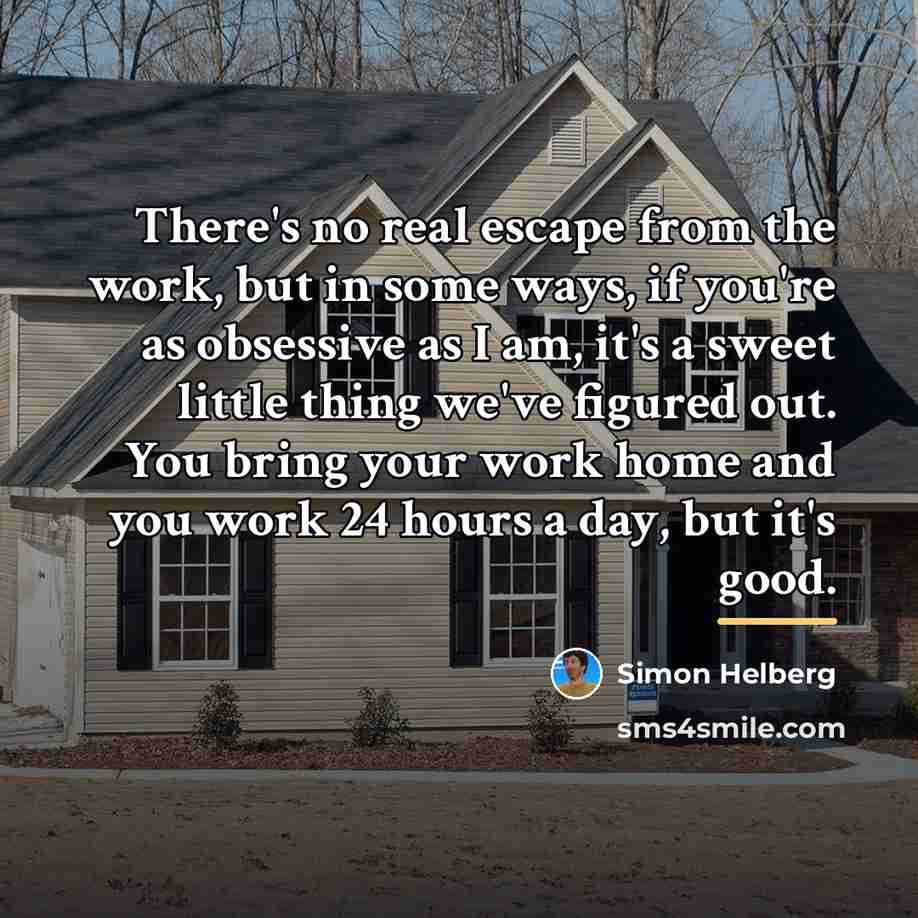 “There's no real escape from the work, but in some…” quote by Simon Helberg