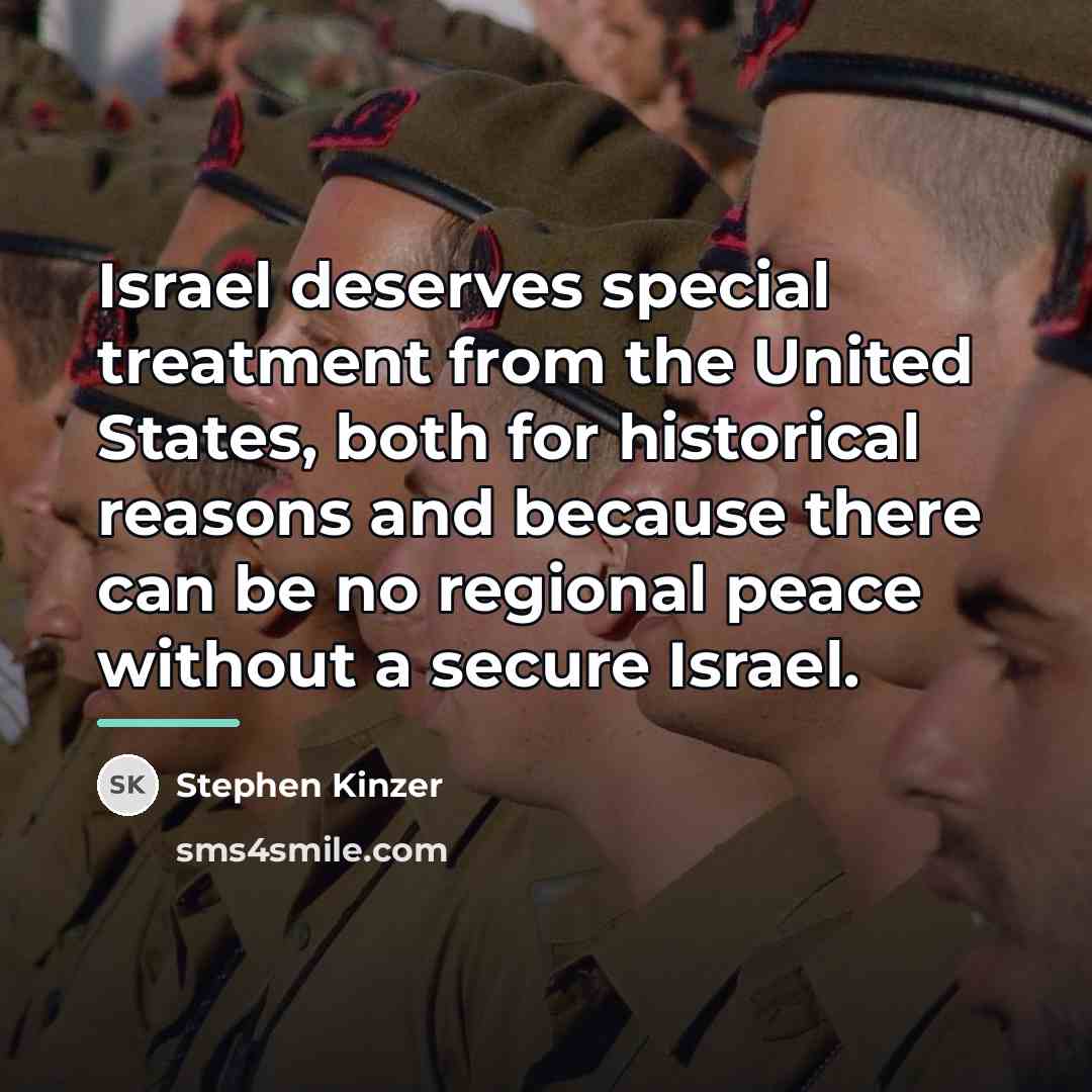 “Israel deserves special treatment from the United States, both for…” quote by Stephen Kinzer