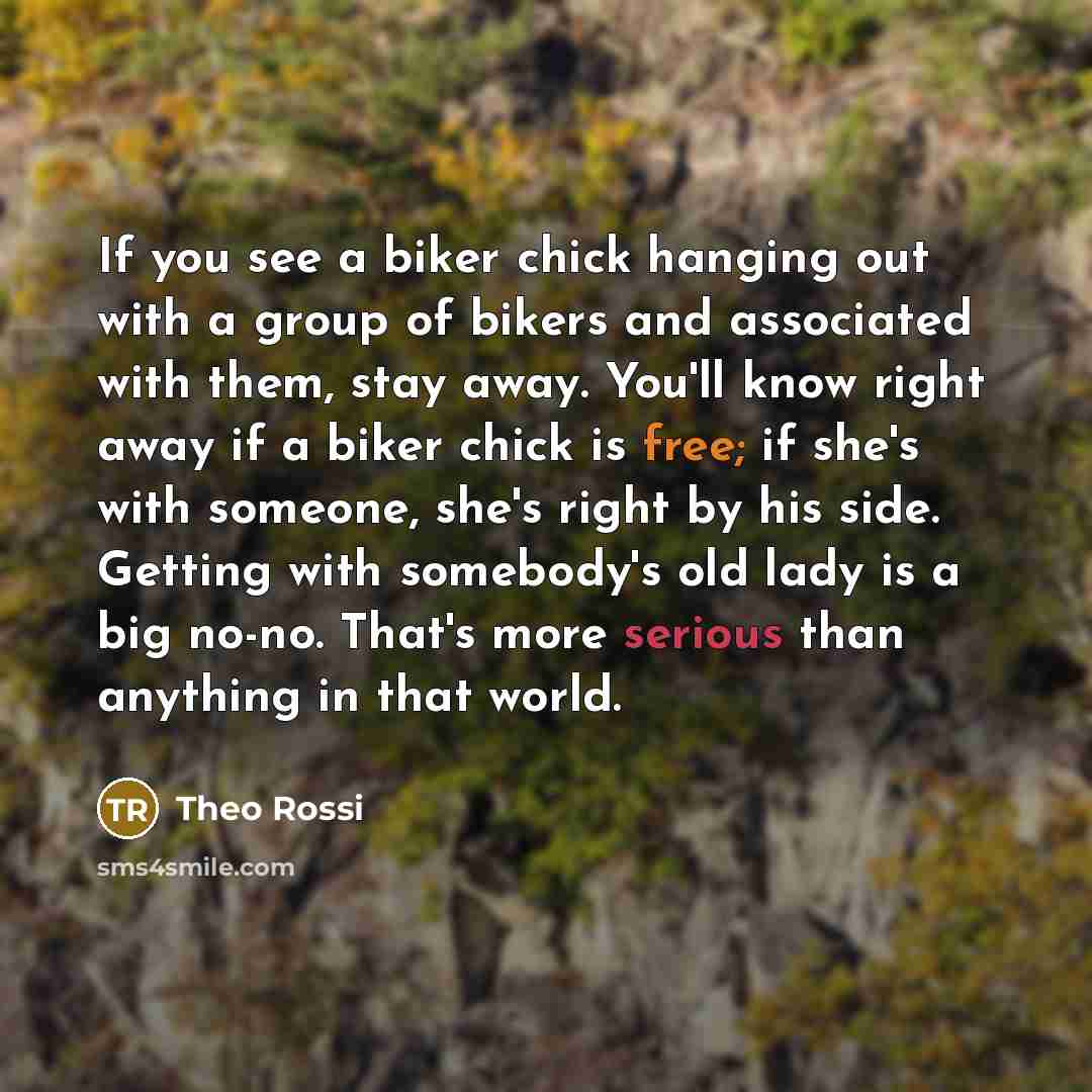“If you see a biker chick hanging out with a…” quote by Theo Rossi