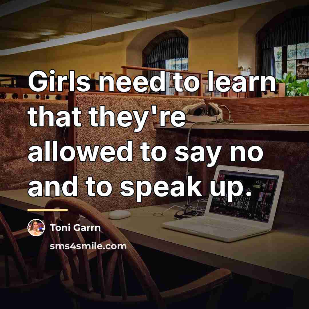 “Girls need to learn that they're allowed to say no…” quote by Toni Garrn