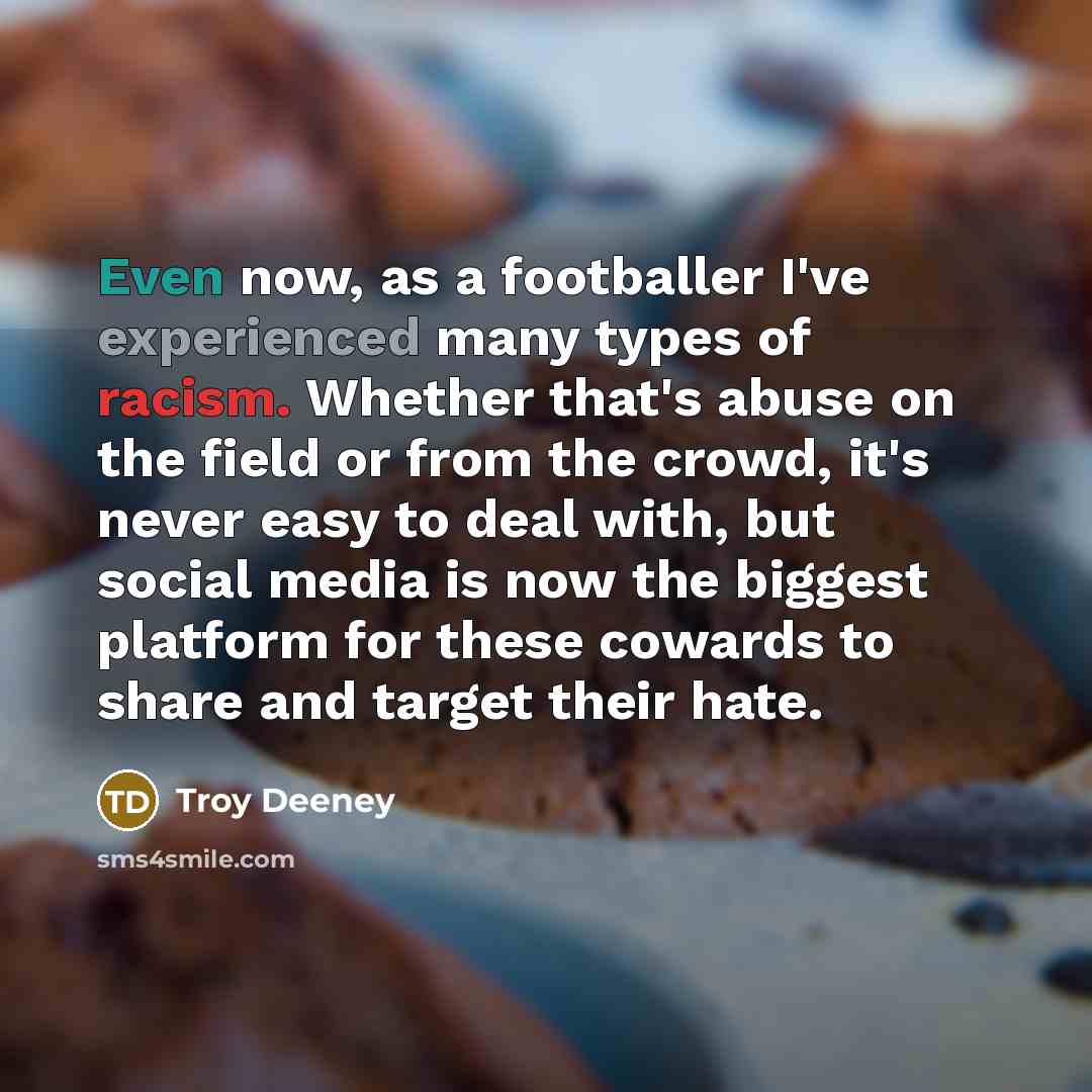 “Even now, as a footballer I've experienced many types of…” quote by Troy Deeney