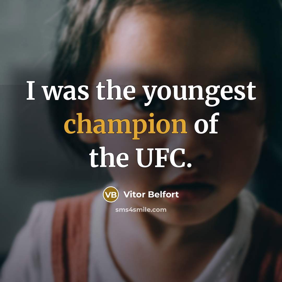 “I was the youngest champion of the UFC.…” quote by Vitor Belfort