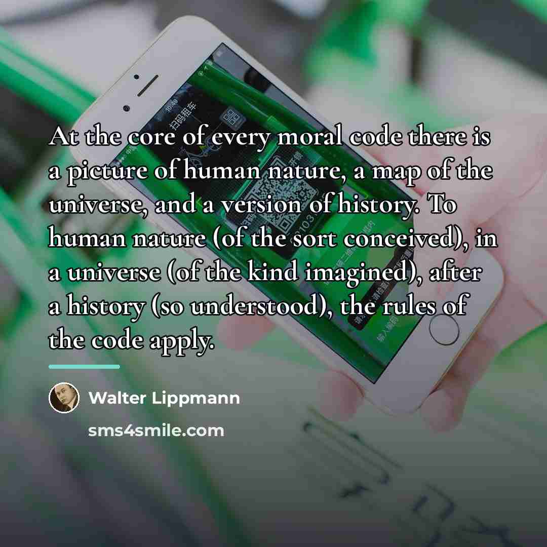“At the core of every moral code there is a…” quote by Walter Lippmann