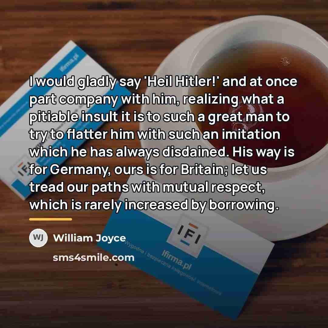“I would gladly say 'Heil Hitler!' and at once part…” quote by William Joyce