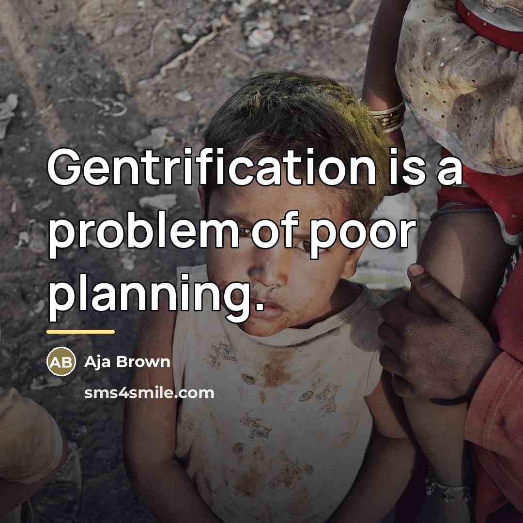 “Gentrification is a problem of poor planning.…” quote by Aja Brown