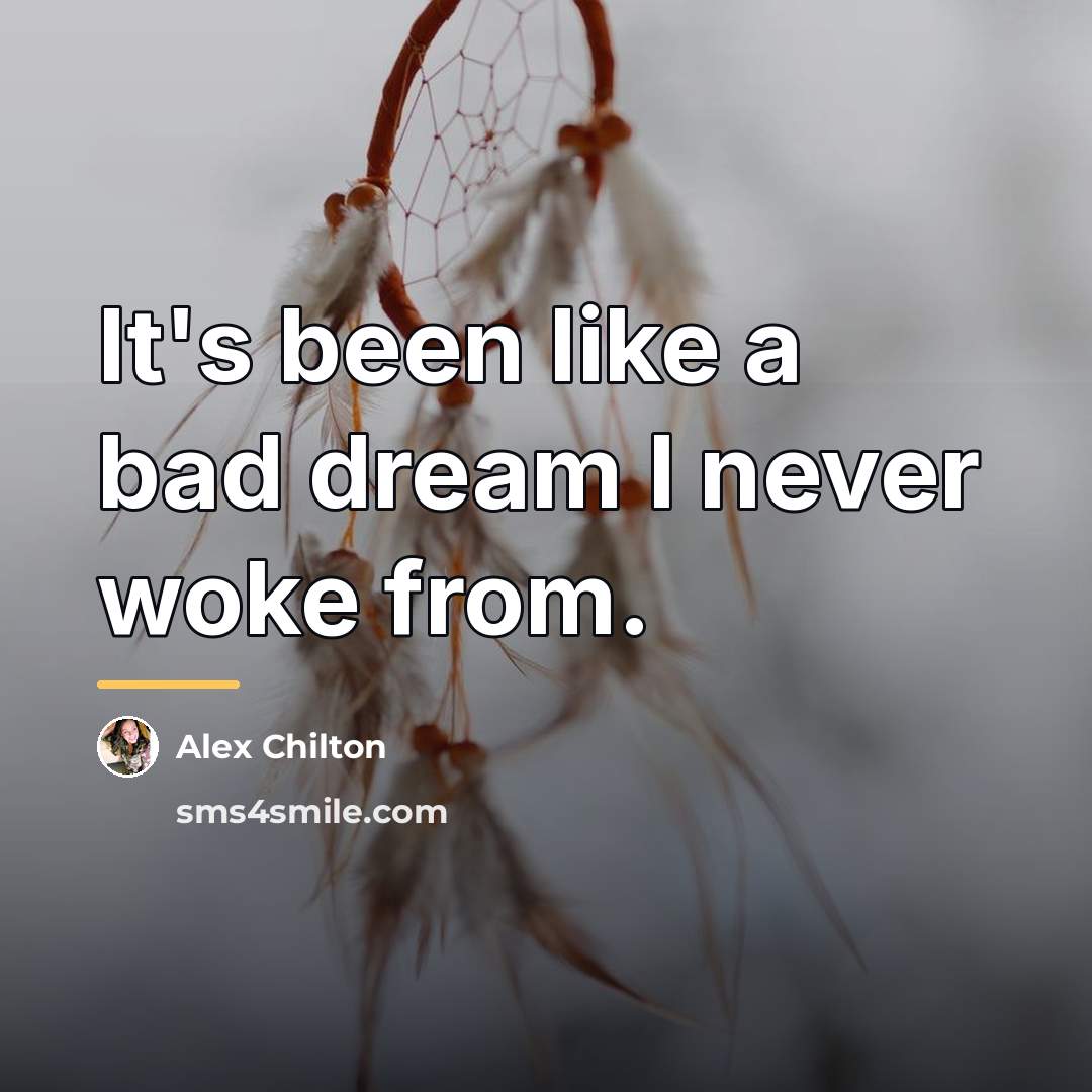 “It's been like a bad dream I never woke from.…” quote by Alex Chilton