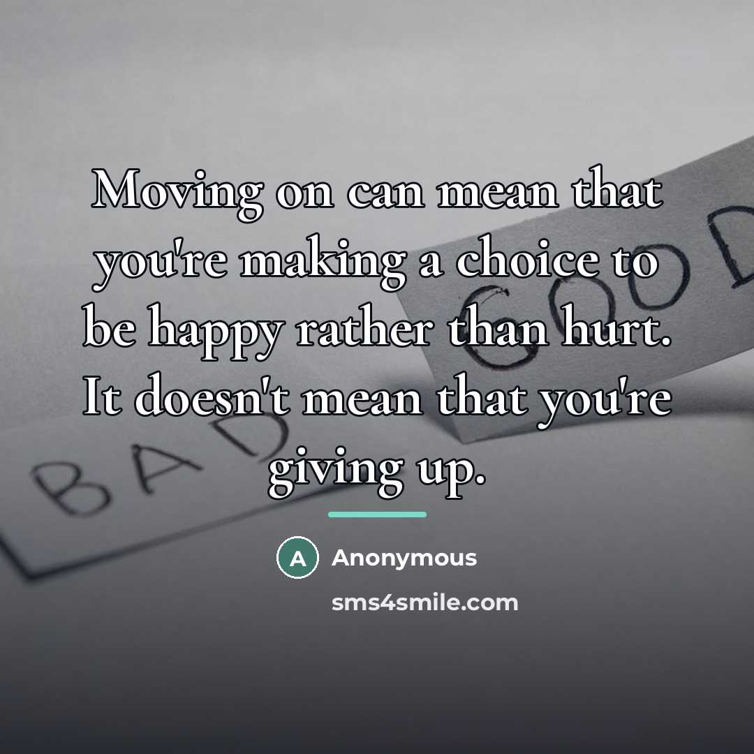 “Moving on can mean that you're making a choice to…” quote by Anonymous