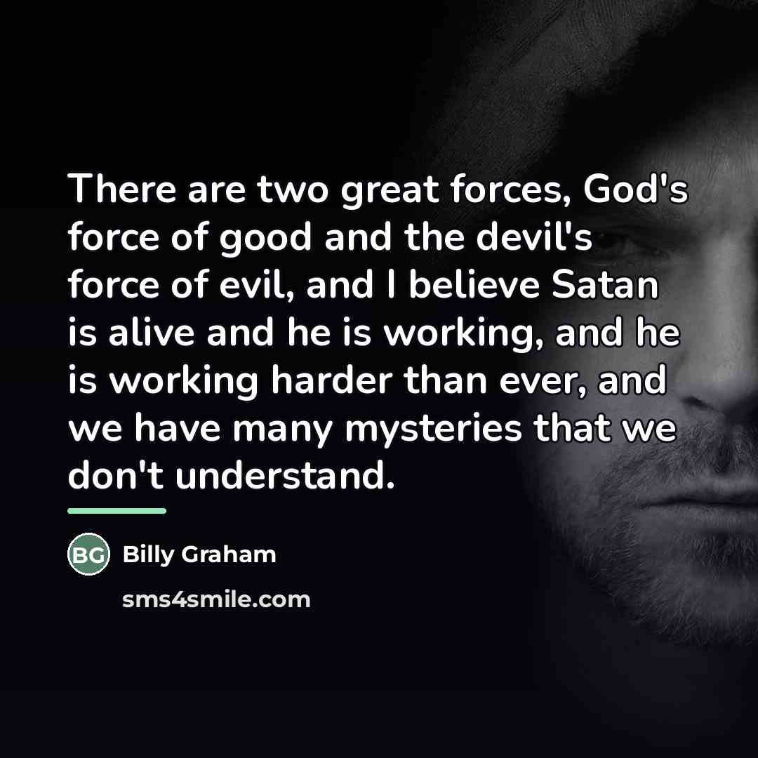 “There are two great forces, God's force of good and…” quote by Billy Graham