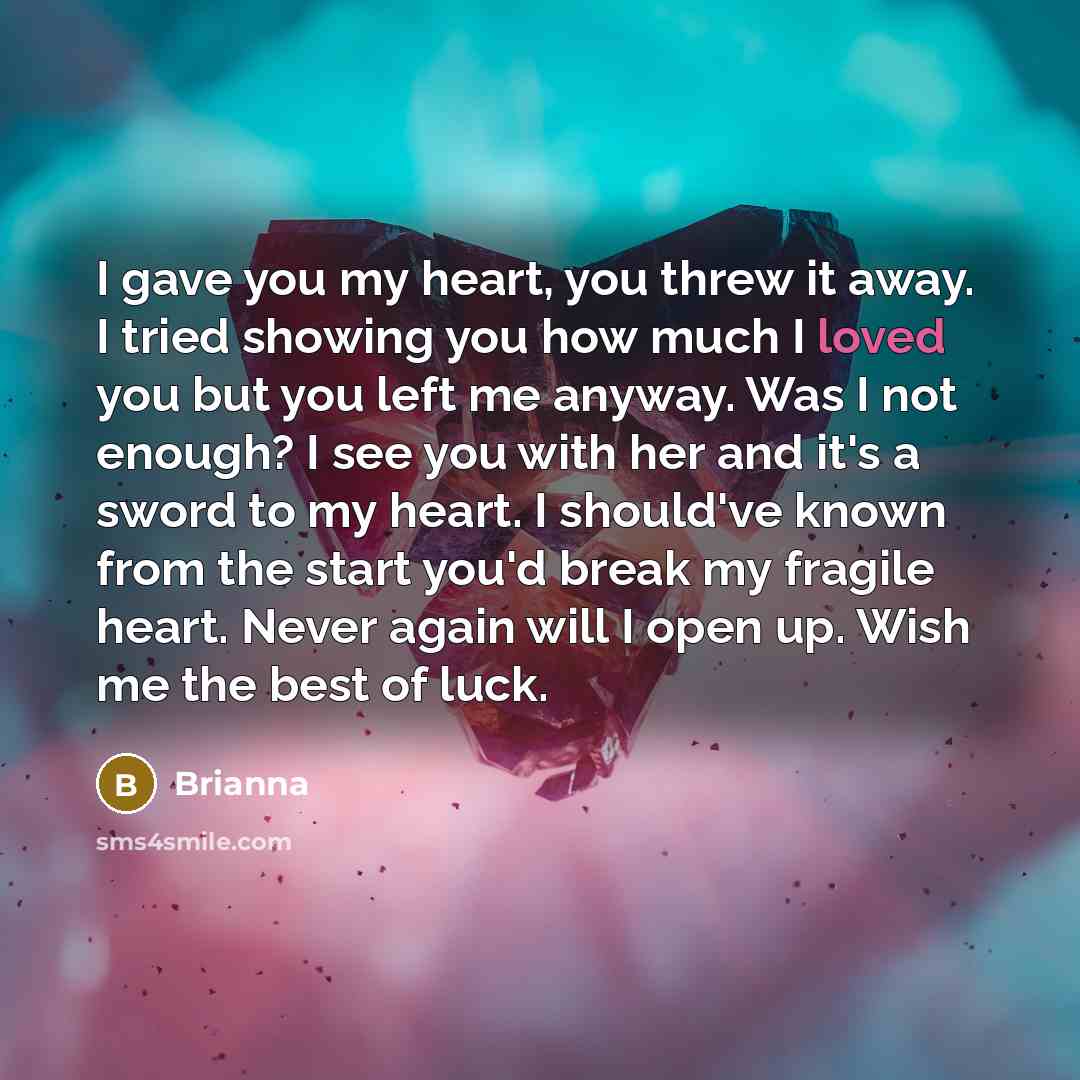 “I gave you my heart, you threw it away. I…” quote by Brianna