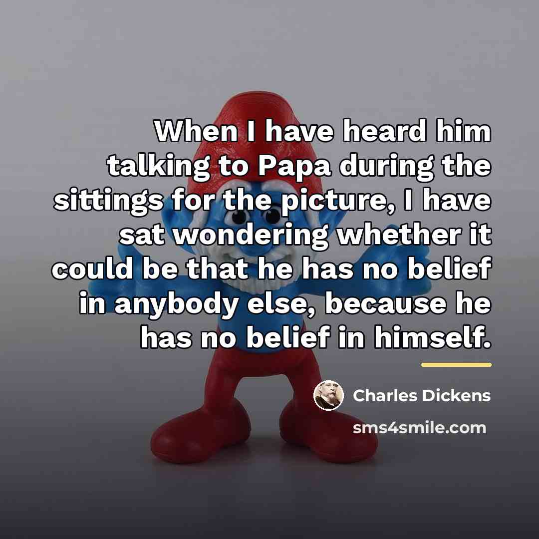 “When I have heard him talking to Papa during the…” quote by Charles Dickens