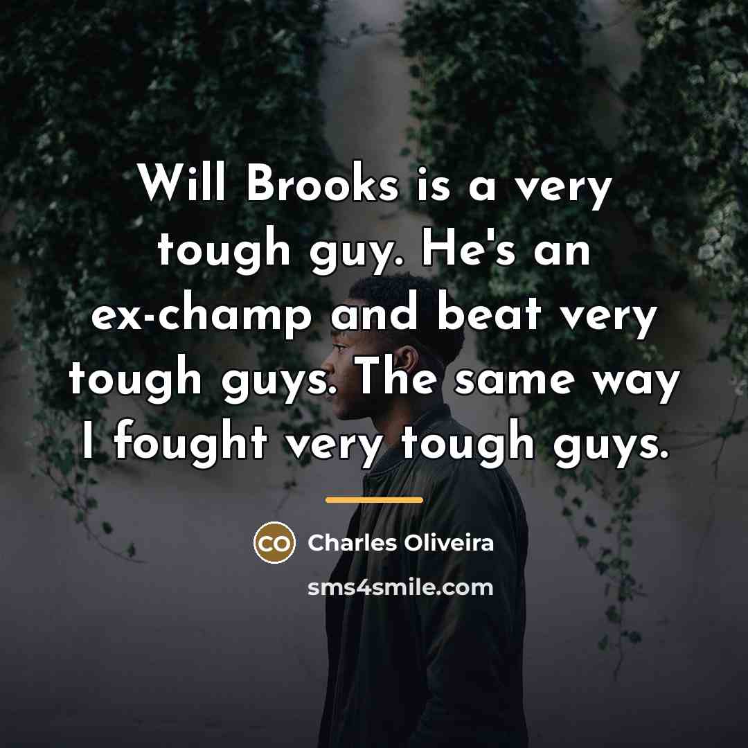 “Will Brooks is a very tough guy. He's an ex-champ…” quote by Charles Oliveira
