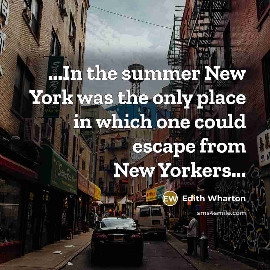 “...In the summer New York was the only place in…” quote by Edith Wharton