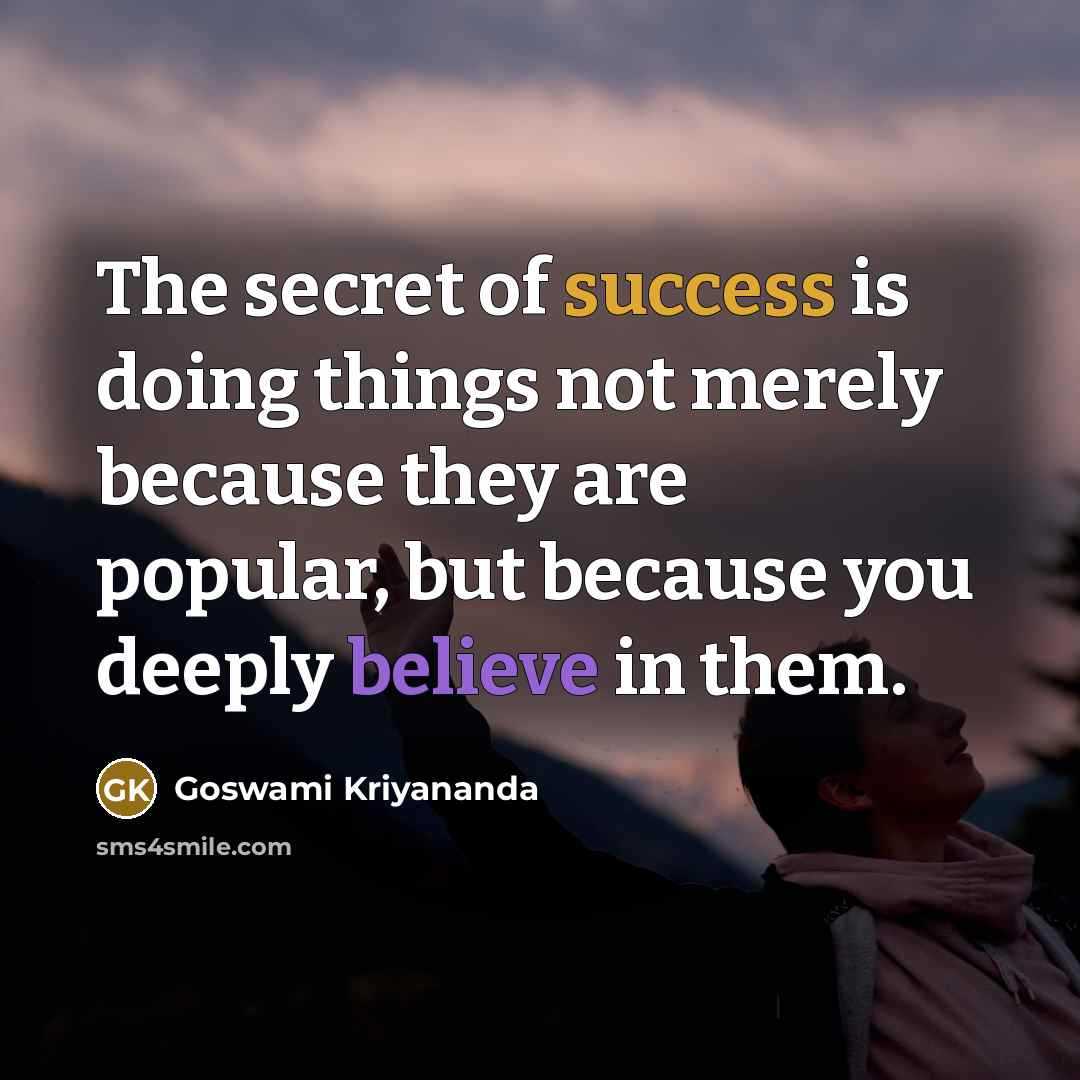 “The secret of success is doing things not merely because…” quote by Goswami Kriyananda