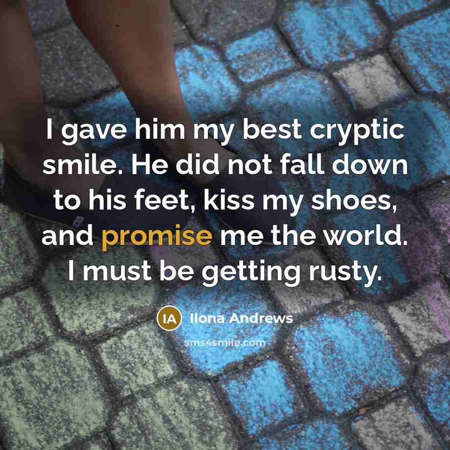 “I gave him my best cryptic smile. He did not…” quote by Ilona Andrews