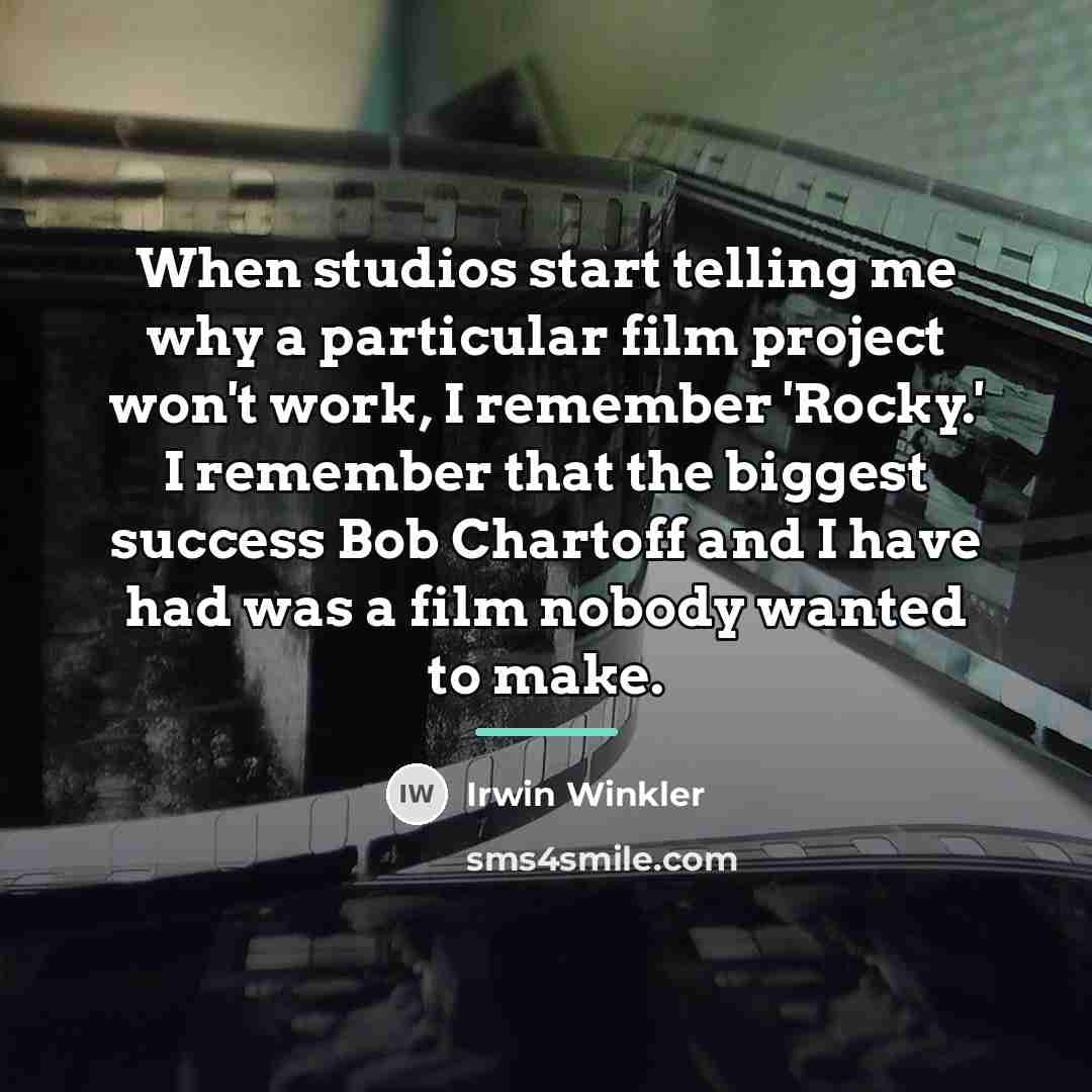 “When studios start telling me why a particular film project…” quote by Irwin Winkler