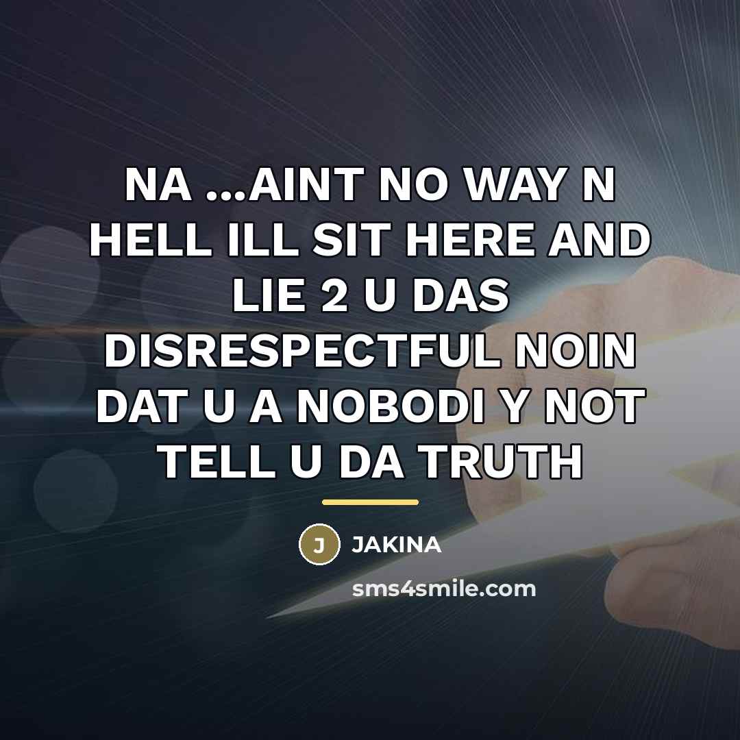 “NA ...AINT NO WAY N HELL ILL SIT HERE AND…” quote by Jakina