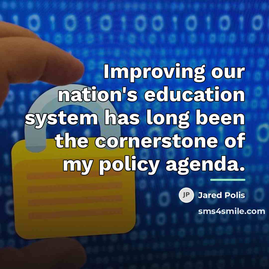 “Improving our nation's education system has long been the cornerstone…” quote by Jared Polis