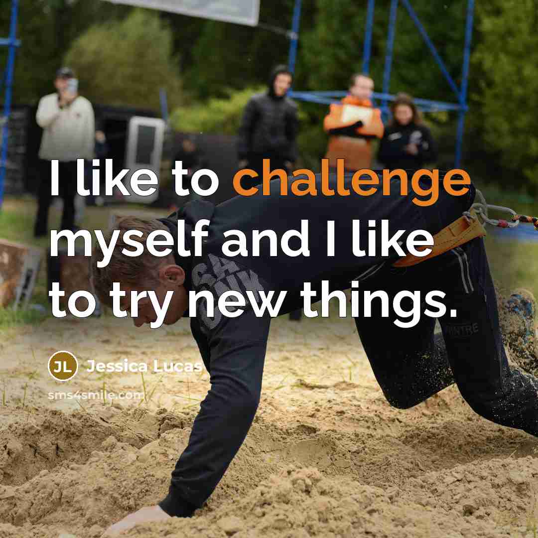 “I like to challenge myself and I like to try…” quote by Jessica Lucas