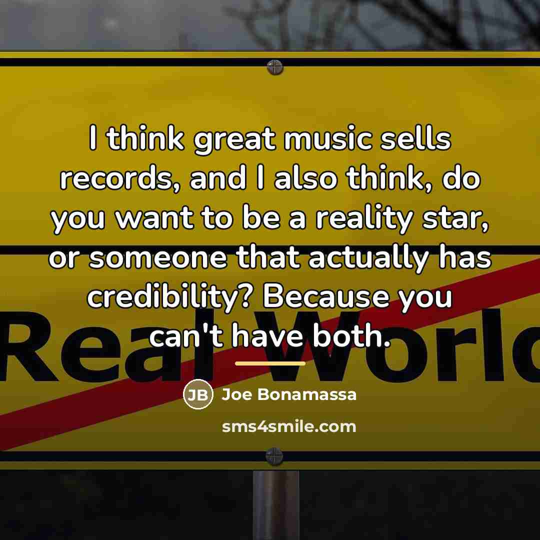 “I think great music sells records, and I also think,…” quote by Joe Bonamassa