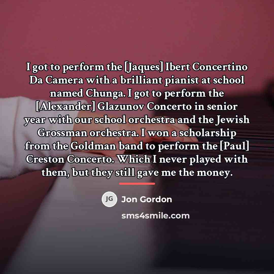 “I got to perform the [Jaques] Ibert Concertino Da Camera…” quote by Jon Gordon