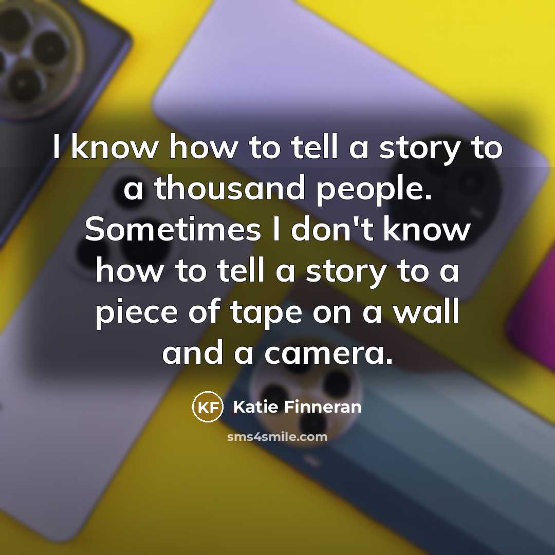 “I know how to tell a story to a thousand…” quote by Katie Finneran