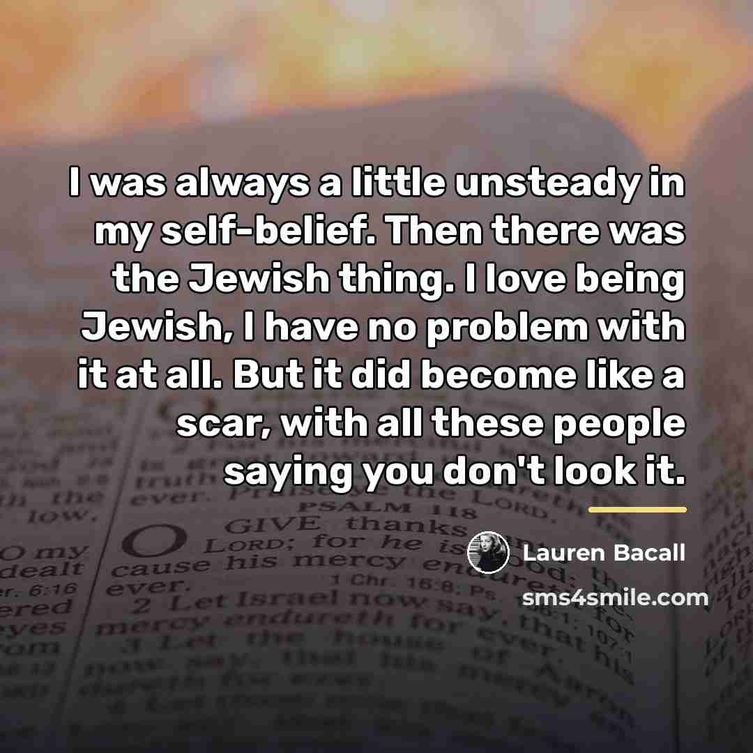 “I was always a little unsteady in my self-belief. Then…” quote by Lauren Bacall