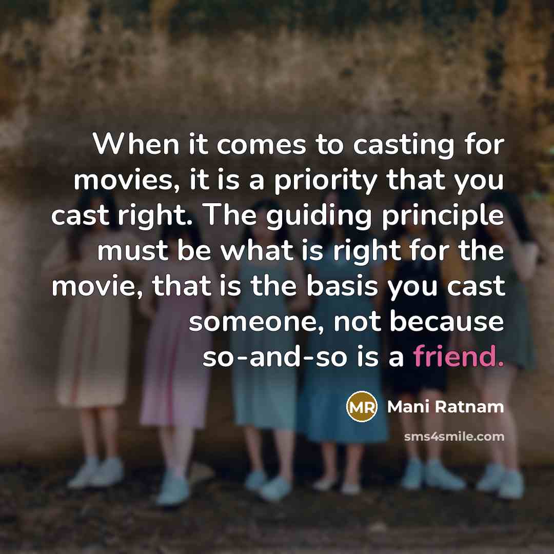 “When it comes to casting for movies, it is a…” quote by Mani Ratnam