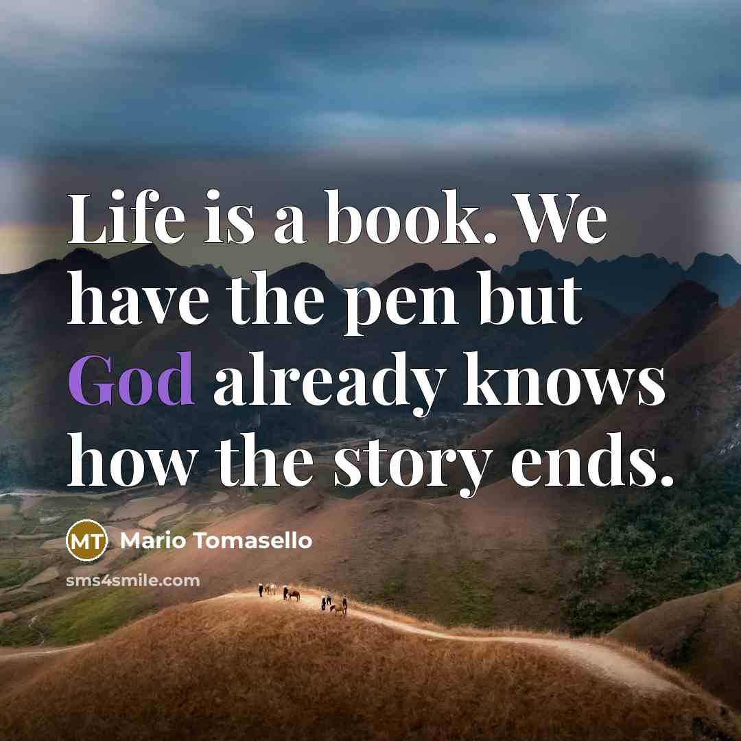 “Life is a book. We have the pen but God…” quote by Mario Tomasello