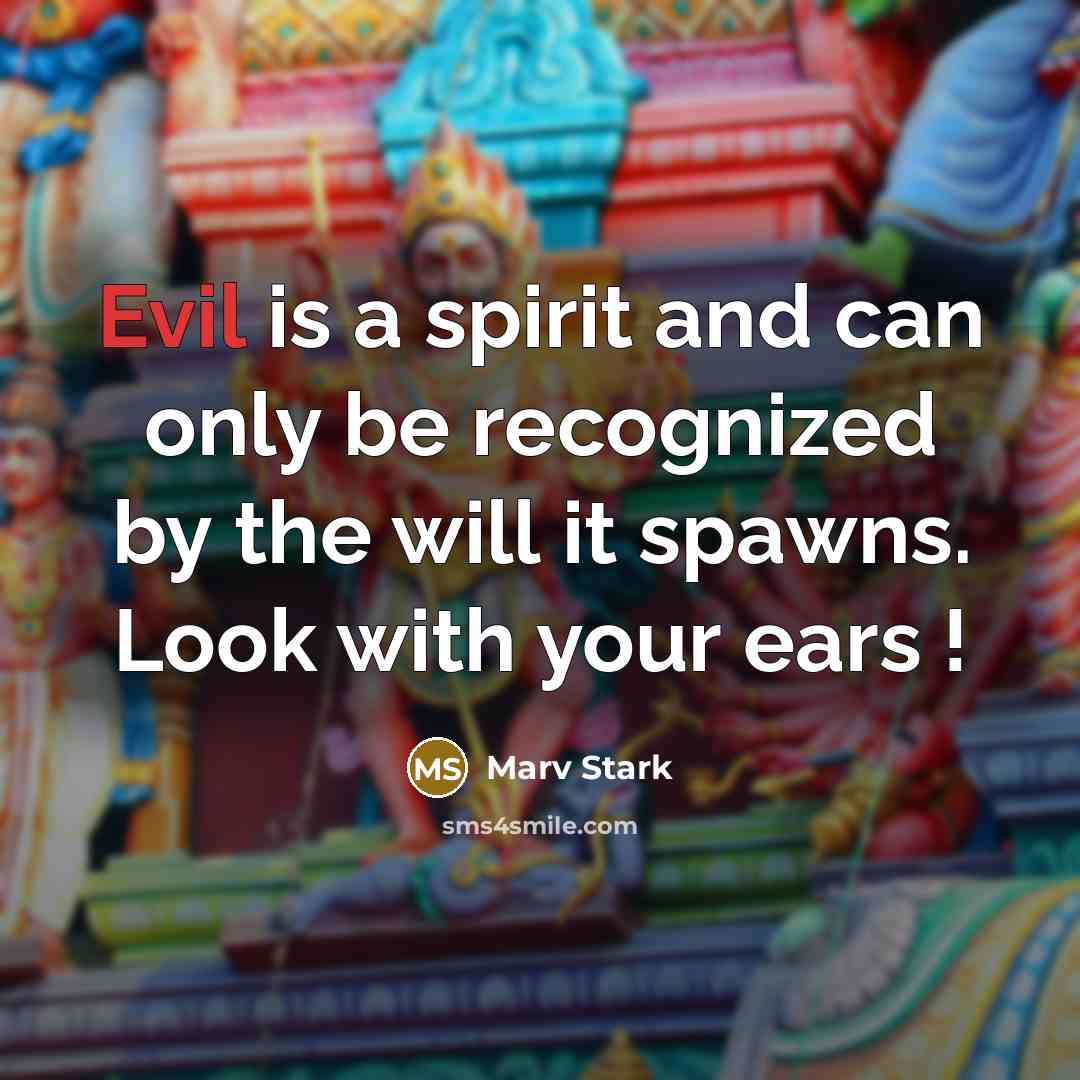 “Evil is a spirit and can only be recognized by…” quote by Marv Stark