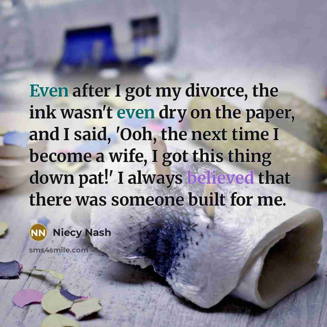 “Even after I got my divorce, the ink wasn't even…” quote by Niecy Nash