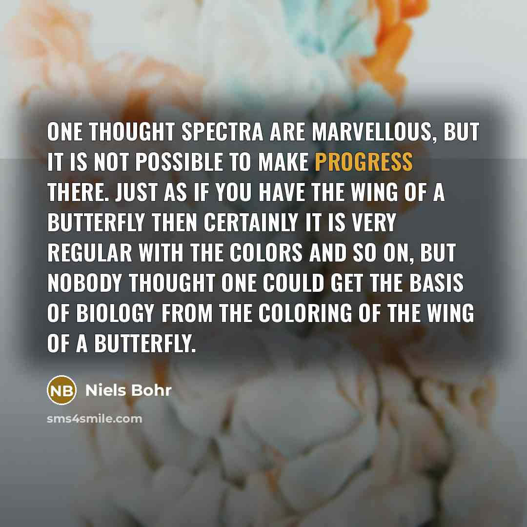 “One thought spectra are marvellous, but it is not possible…” quote by Niels Bohr