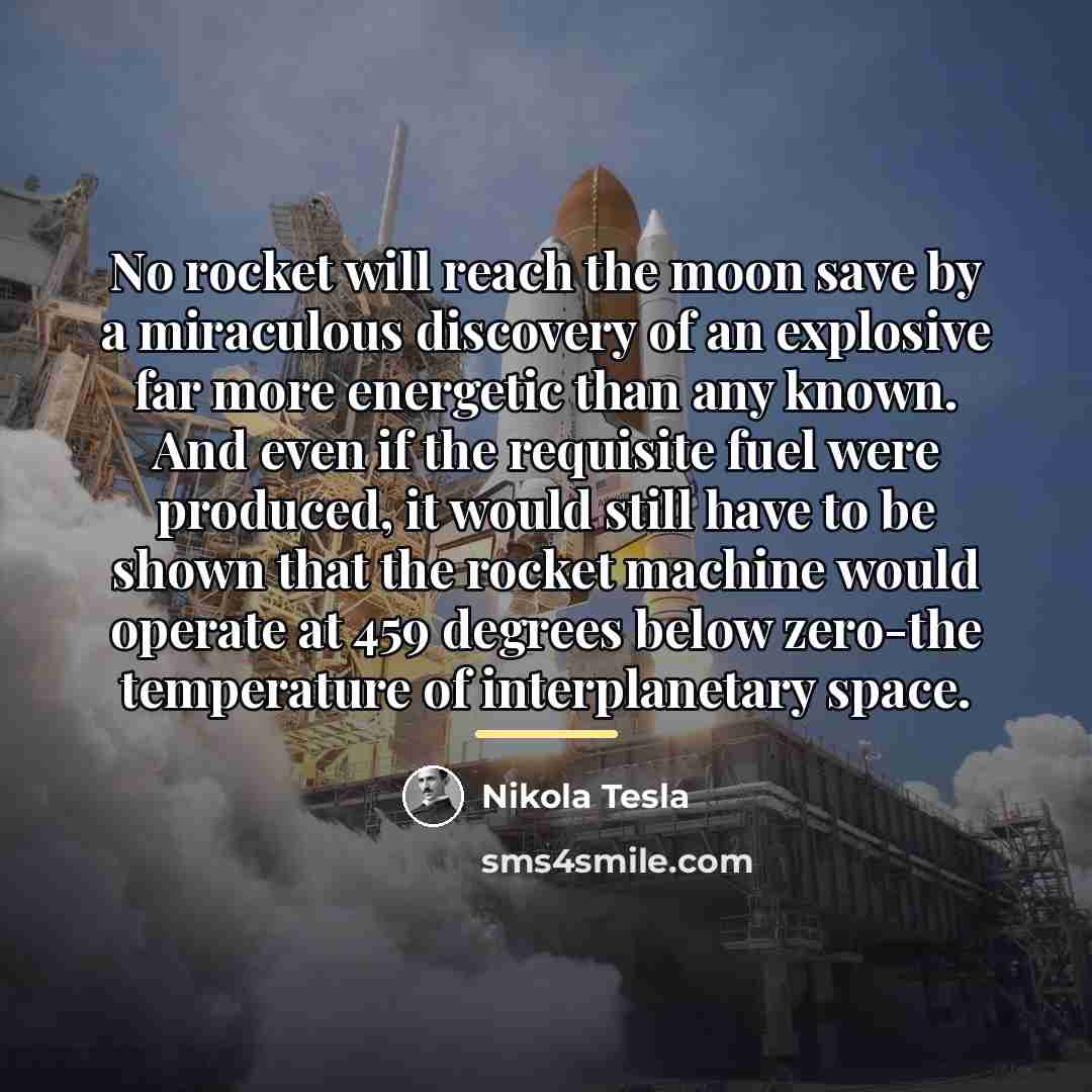 “No rocket will reach the moon save by a miraculous…” quote by Nikola Tesla