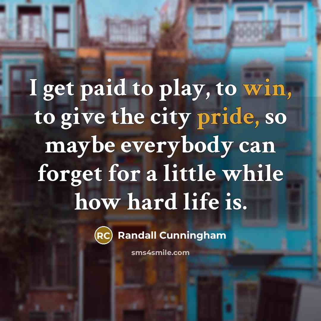 “I get paid to play, to win, to give the…” quote by Randall Cunningham