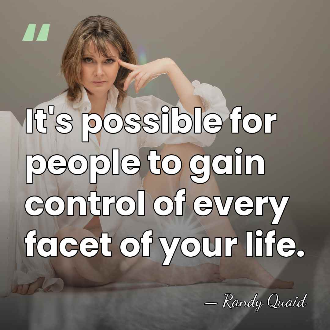 It's possible for people to gain control of every facet of your&hellip; - Randy Quaid