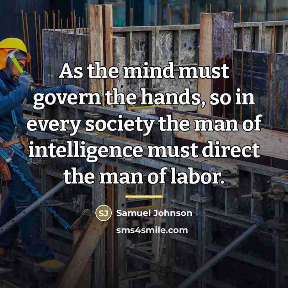 “As the mind must govern the hands, so in every…” quote by Samuel Johnson