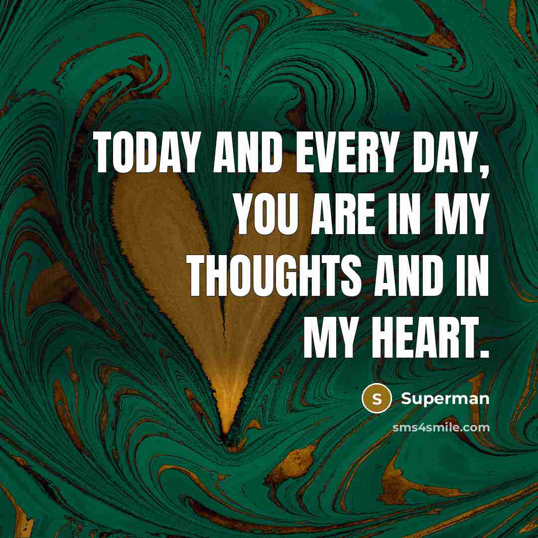“Today and every day, you are in my thoughts and…” quote by Superman