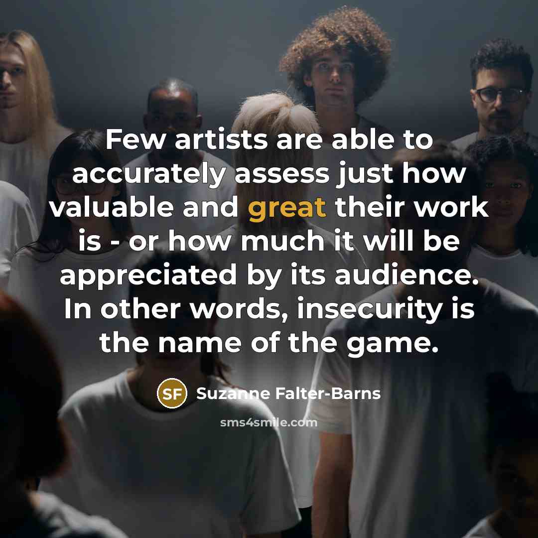 “Few artists are able to accurately assess just how valuable…” quote by Suzanne Falter-Barns