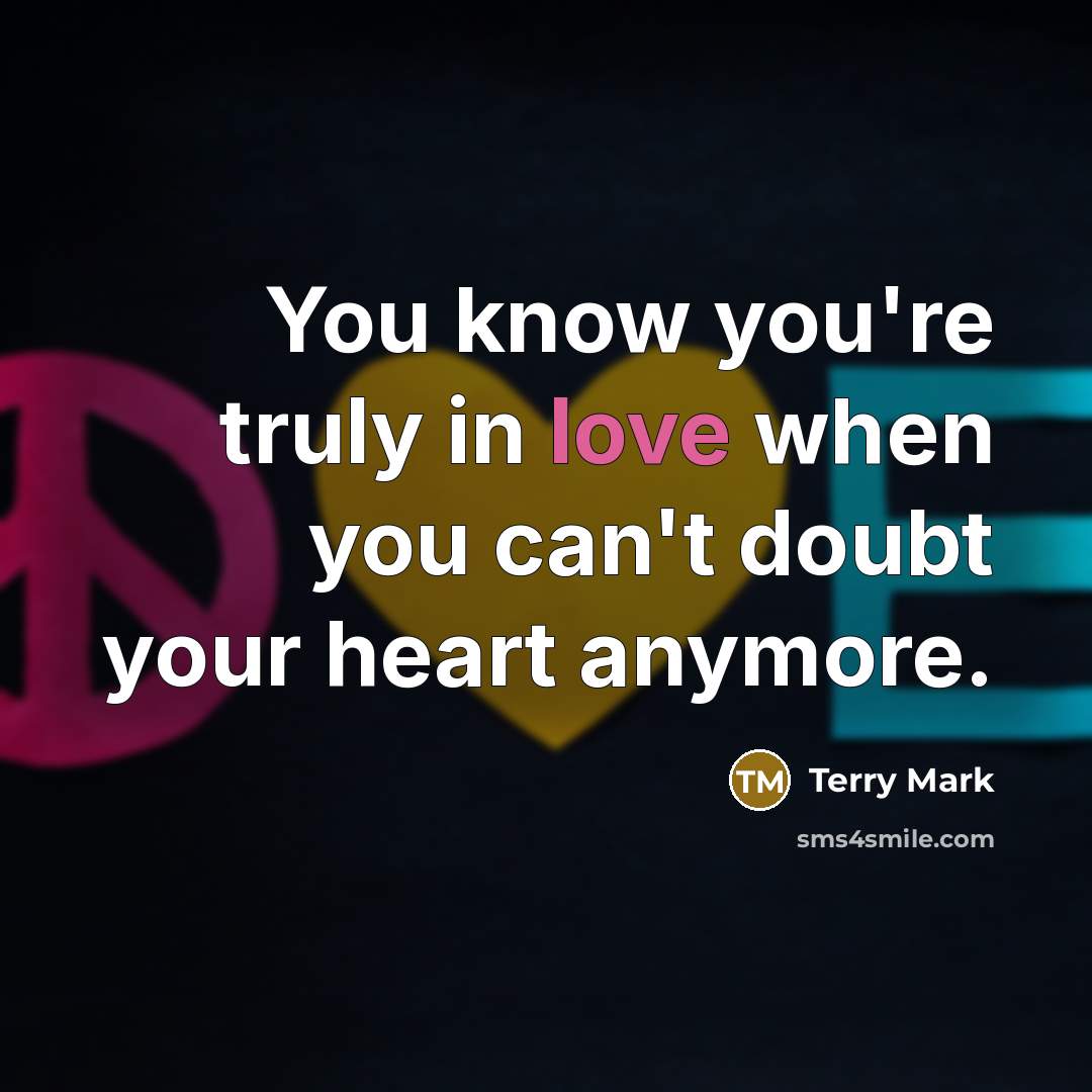 “You know you're truly in love when you can't doubt…” quote by Terry Mark