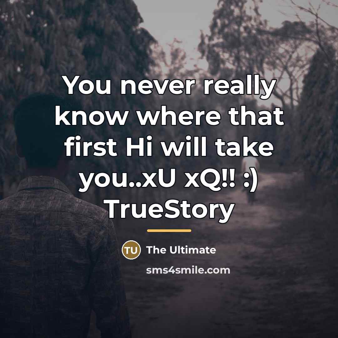 “You never really know where that first Hi will take…” quote by THE ULTIMATE