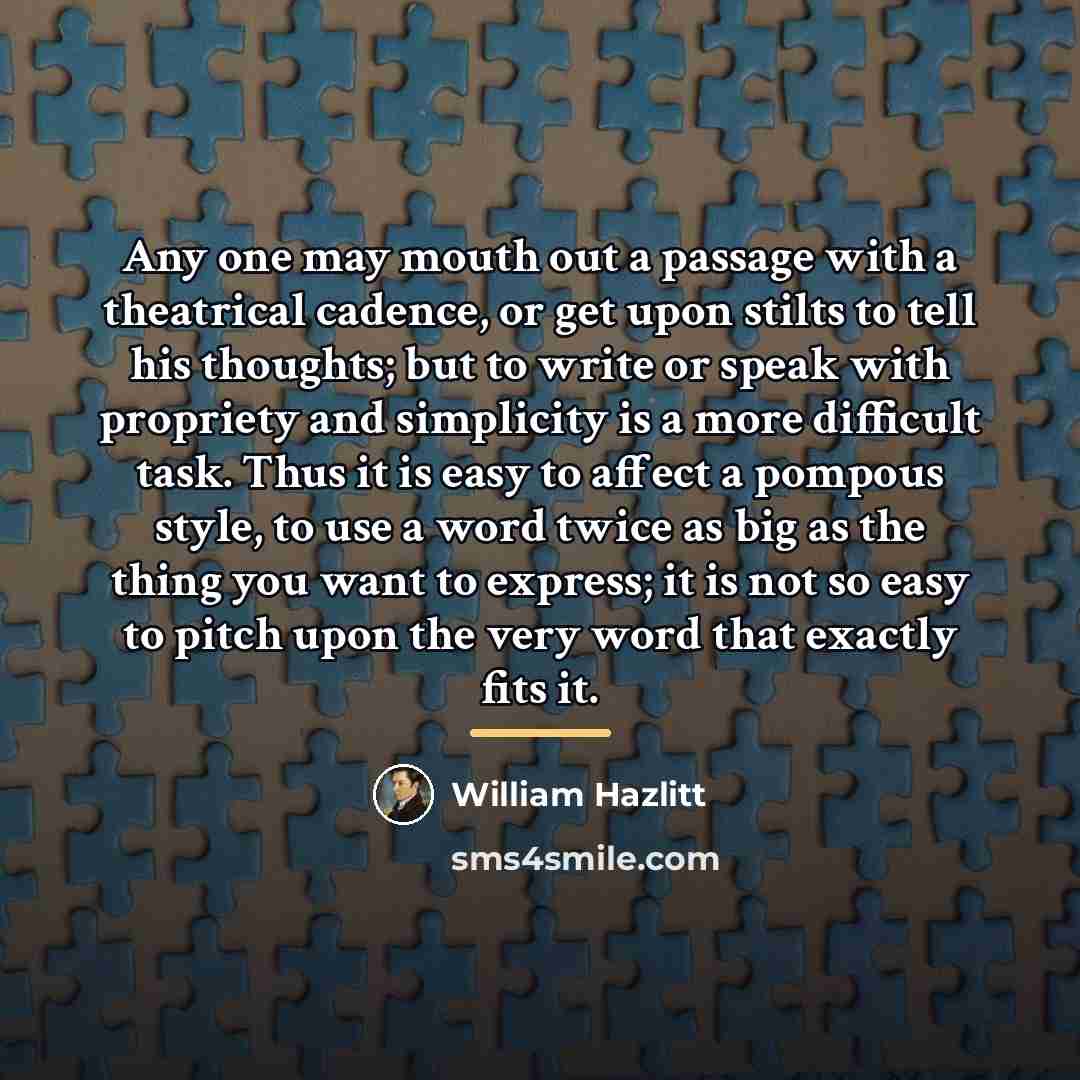 “Any one may mouth out a passage with a theatrical…” quote by William Hazlitt