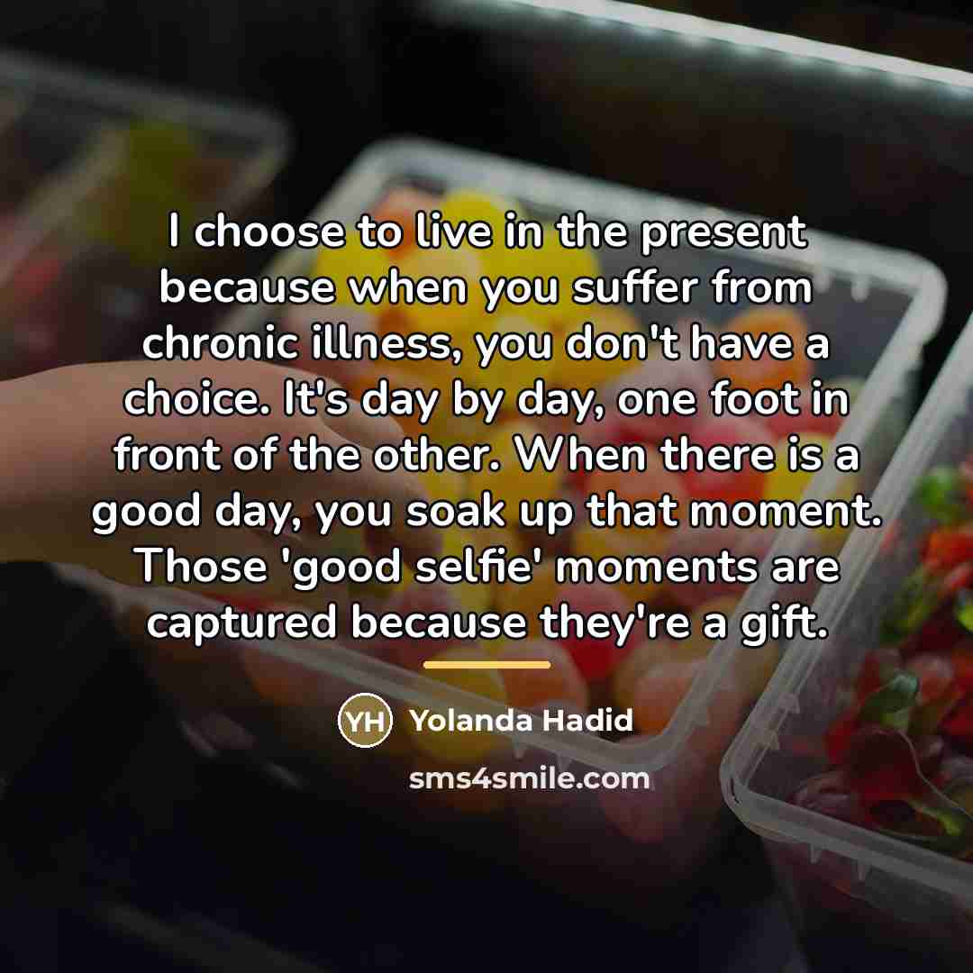 “I choose to live in the present because when you…” quote by Yolanda Hadid