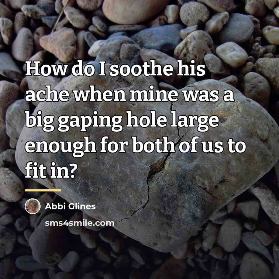 “How do I soothe his ache when mine was a…” quote by Abbi Glines