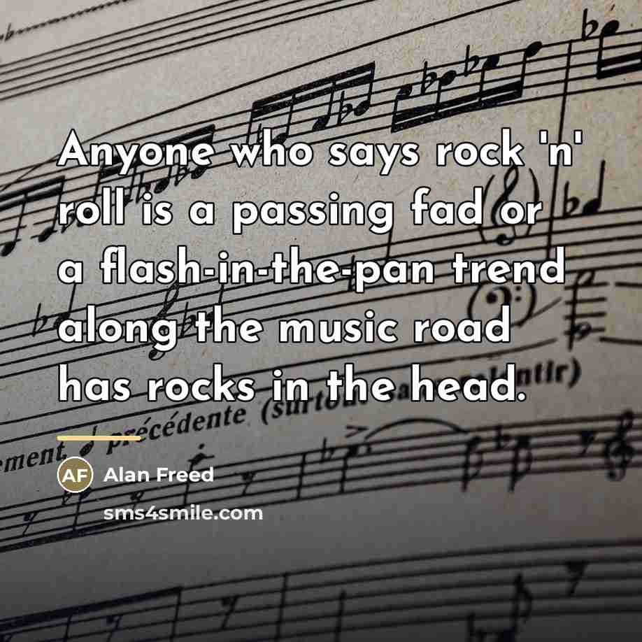 “Anyone who says rock 'n' roll is a passing fad…” quote by Alan Freed