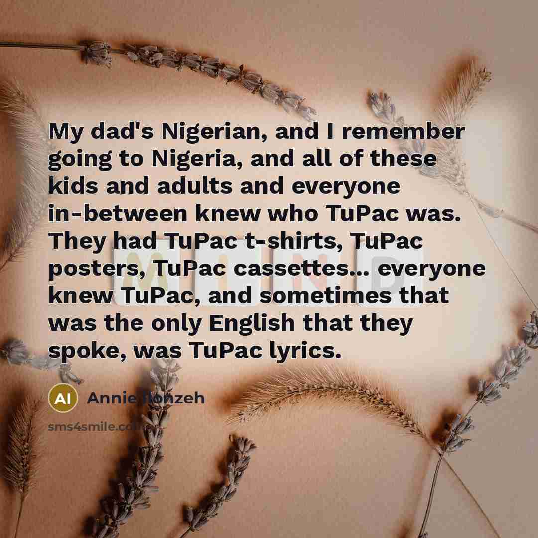 “My dad's Nigerian, and I remember going to Nigeria, and…” quote by Annie Ilonzeh